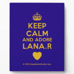 [Crown] keep calm and adore lana.r [Love heart]  Plaques