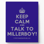 [Crown] keep calm and talk to millerboy!  Plaques