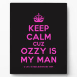 [Crown] keep calm cuz ozzy is my man  Plaques