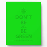 [Cupcake] don't be jel be green  Plaques