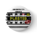 plaster, architect's choice, aaaaaaaaaaaaaaaaaa... buttons