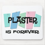 Plaster Is Forever Mouse Mats