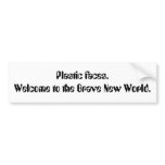 Plastic faces. Welcome to the Brave New World. Bumper Sticker