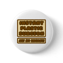 Plastic Surgeon ... Just Add Chocolate buttons