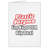 Plastic Surgeon...Kind of a Big Deal Cards