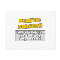 Plastic Surgeon .. You're Impressed postcards
