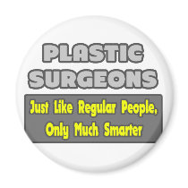 Plastic Surgeons...Smarter magnets