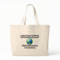 Plastic Surgeons...World a Better Place Tote Bag