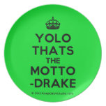 [Crown] yolo thats the motto -drake  Plates