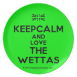 [UK Flag] keepcalm and love the wettas  Plates