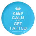 [Crown] keep calm and get tatted  Plates