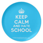 [Crown] keep calm and hate school  Plates
