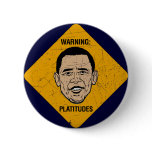 Platitudes Warning Obama Button