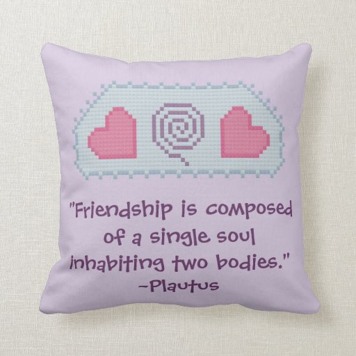 Plautus Friendship Quote Pillow Zazzle