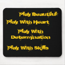 Play Beautiful , Play With Skills, Play With He... mousepads by JohnPatrickAcquaviva Play Beautiful , Play With Skills, Play With He... mousepads