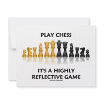 Play Chess It's A Highly Reflective Game invitations