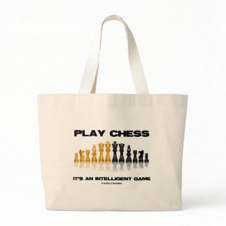 Play Chess It's An Intelligent Game bag