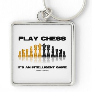 Play Chess It's An Intelligent Game keychain