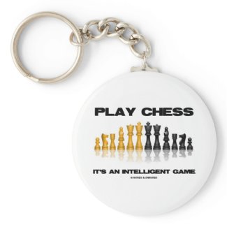 Play Chess It's An Intelligent Game keychain