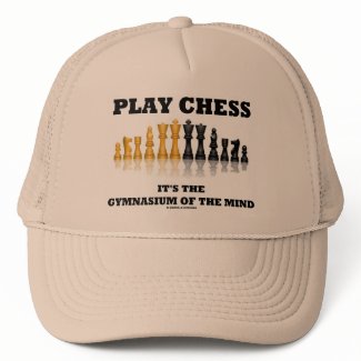 Play Chess It's The Gymnasium Of The Mind hat