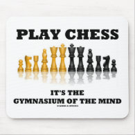 Play Chess It's The Gymnasium Of The Mind Mouse Pads