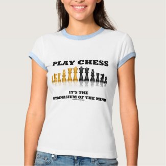 Play Chess It's The Gymnasium Of The Mind shirt