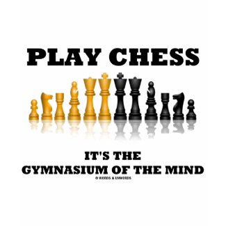 Play Chess It's The Gymnasium Of The Mind shirt