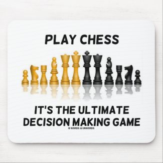 Play Chess It's The Ultimate Decision Making Game mousepad