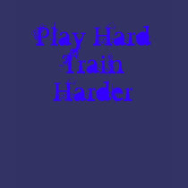 Play HardTrain Harder t-shirts