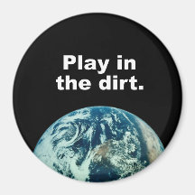 Play in the dirt refrigerator magnets