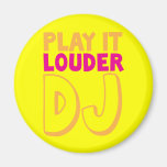 PLAY it LOUDER DJ! Refrigerator Magnet