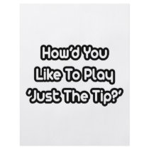 Play Just The Tip? flyers