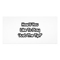 Play Just The Tip? photo cards