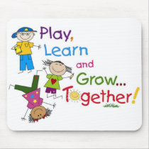 Play, Learn And Grow Together  Mousepad mousepads