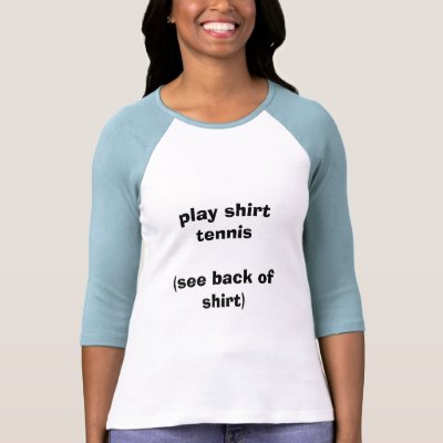 Play Shirt Tennis by babydaner827