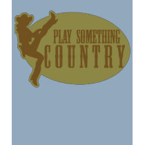 Play Something Country t-shirts by ShamelessThreads Play Something Country t-shirts