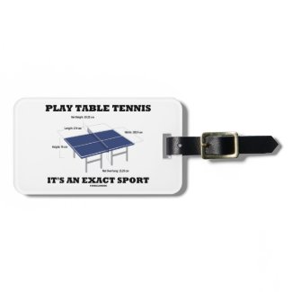 Play Table Tennis It's An Exact Sport (Humor) Travel Bag Tag