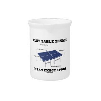 Play Table Tennis It's An Exact Sport (Humor) Beverage Pitcher