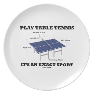 Play Table Tennis It's An Exact Sport (Humor) Dinner Plates