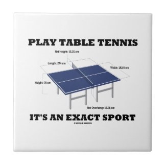 Play Table Tennis It's An Exact Sport (Humor) Tile