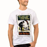 Play The Game! t-shirts