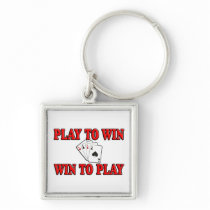 Play To Win - Win To Play - Poker Key Chains