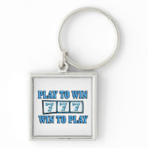 Play To Win - Win To Play - Slots Key Chains