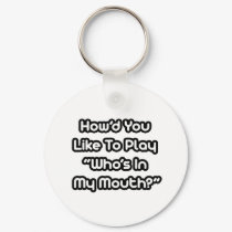 Play Who's In My Mouth? keychains