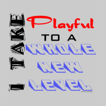 Playful Level T-Shirt