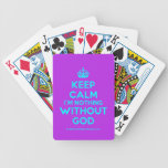 [Crown] keep calm i'm nothing without god  Playing Cards