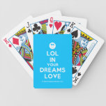 [Smile] lol in your dreams love  Playing Cards