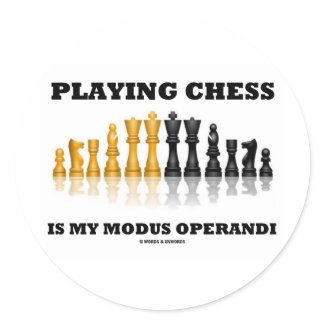 Playing Chess Is My Modus Operandi Stickers