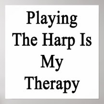 Playing The Harp Is My Therapy Poster