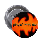 Playing with Fire with flames button